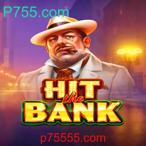 Descubra a Emoção do Jogo HitTheBank no P755.com