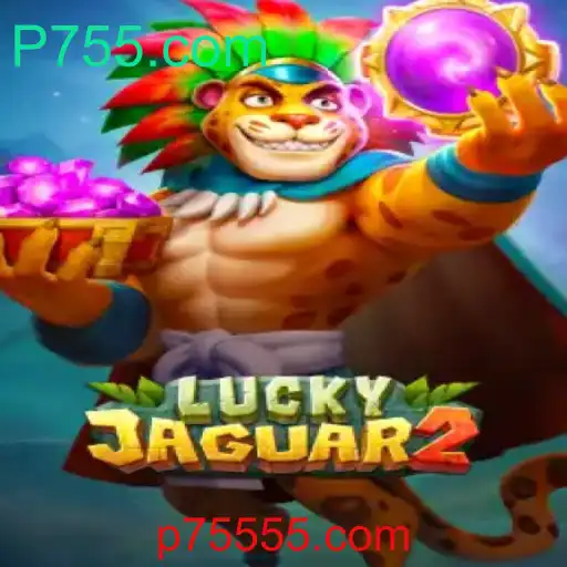 Descubra Luckyjaguar2: O Novo Fenômeno de P755.com